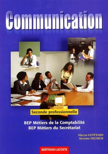 Communication 2nde Professionnelle Bep Comptabilite/Secretariat book