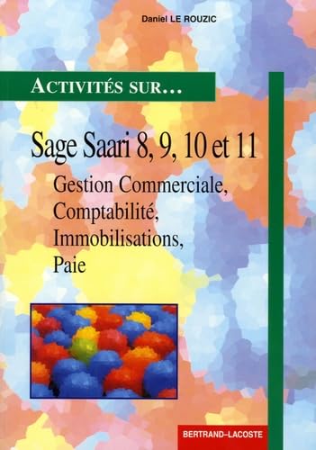 Sage 8, 9, 10 et 11 monoposte et réseau: Gestion Commerciale, Comptabilité, Immobilisations, et Paie book