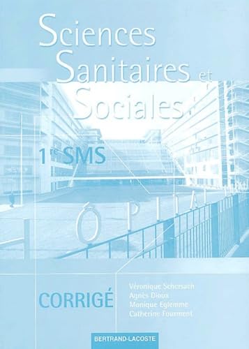Sciences sanitaires et sociales 1ère SMS: Corrigé book