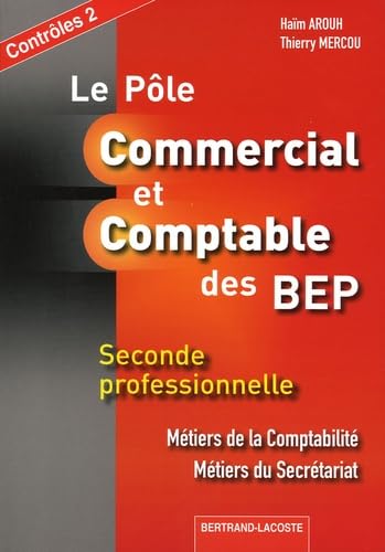Commercial et Comptable BEP 2e Pro Le Pôle Métiers de la Comptabilité Métiers du Secrétariat: Contrôles 2 book