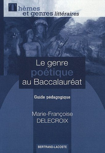 Le genre poétique au baccalauréat : guide pédagogique Non-fiction