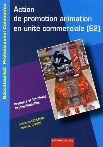 Action de promotion animation en unité commerciale (E2) 1e et Tle Bac pro commerce book