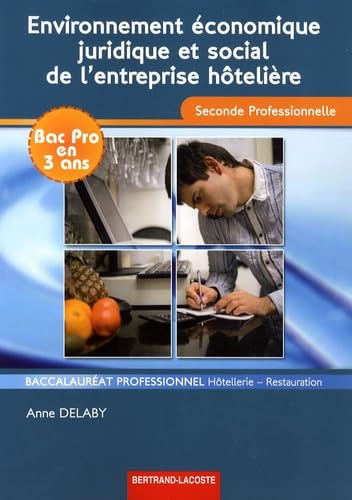 Environnement économique, juridique et social de l'entreprise hôtelière 2de professionnelle: Baccalauréat professionnel Hôtellerie-Restauration book