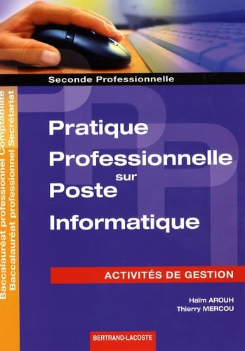 Pratique professionnelle sur poste informatique 2de professionnelle : Activités de gestion book