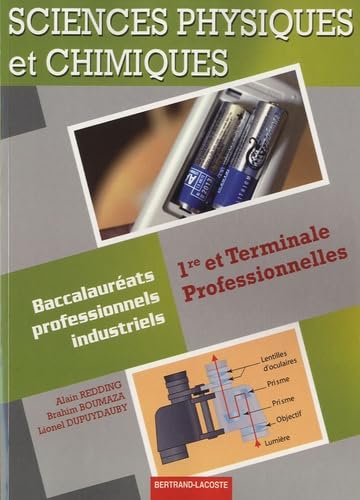 Sciences physiques et chimiques 1re et Terminale Professionnelles : Baccalauréats professionnels industriels book