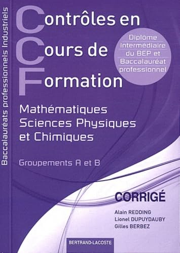 Contrôles en cours de formation Mathématiques Sciences physiques et chimiques BEP/Bac pro industriels: Corrigé book