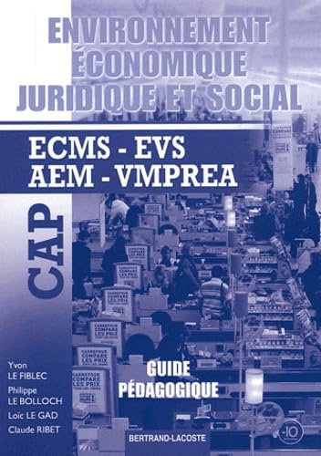Environnement économique, juridique et social CAP ECMS-EVS-AEM-VMPREA: Guide pédagogique book