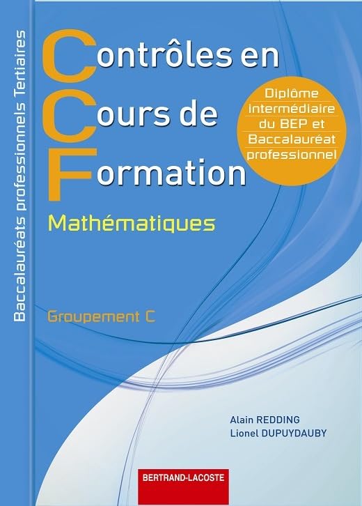 Mathématiques, contrôles en cours de formation, Bac Pro tertiaires: Groupement C book