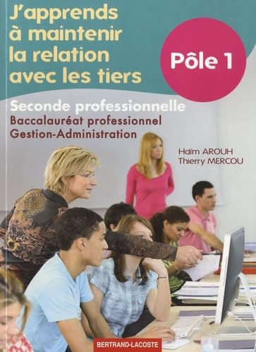 J'apprends à maintenir la relation avec les tiers 2e Bac pro gestion-administration : Pôle 1 book