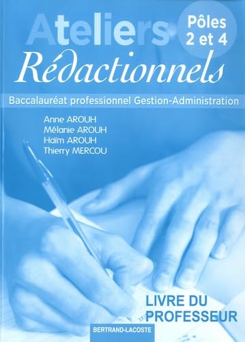 Ateliers rédactionnels Pôle 2 et 4. Bac Pro Gestion Administration: Livre du professeur book