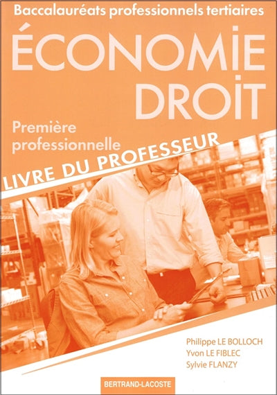 Economie, droit : première professionnelle, baccalauréats professionnels tertiaires : livre du professeur Study Guides Books