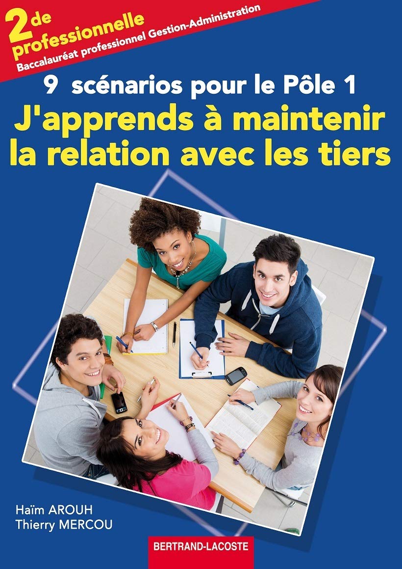 J'Apprends a Maintenir la Relation avec les Tiers-Pôle 1: 9 scénarios pour le pôle 1 Professional & Reference Books