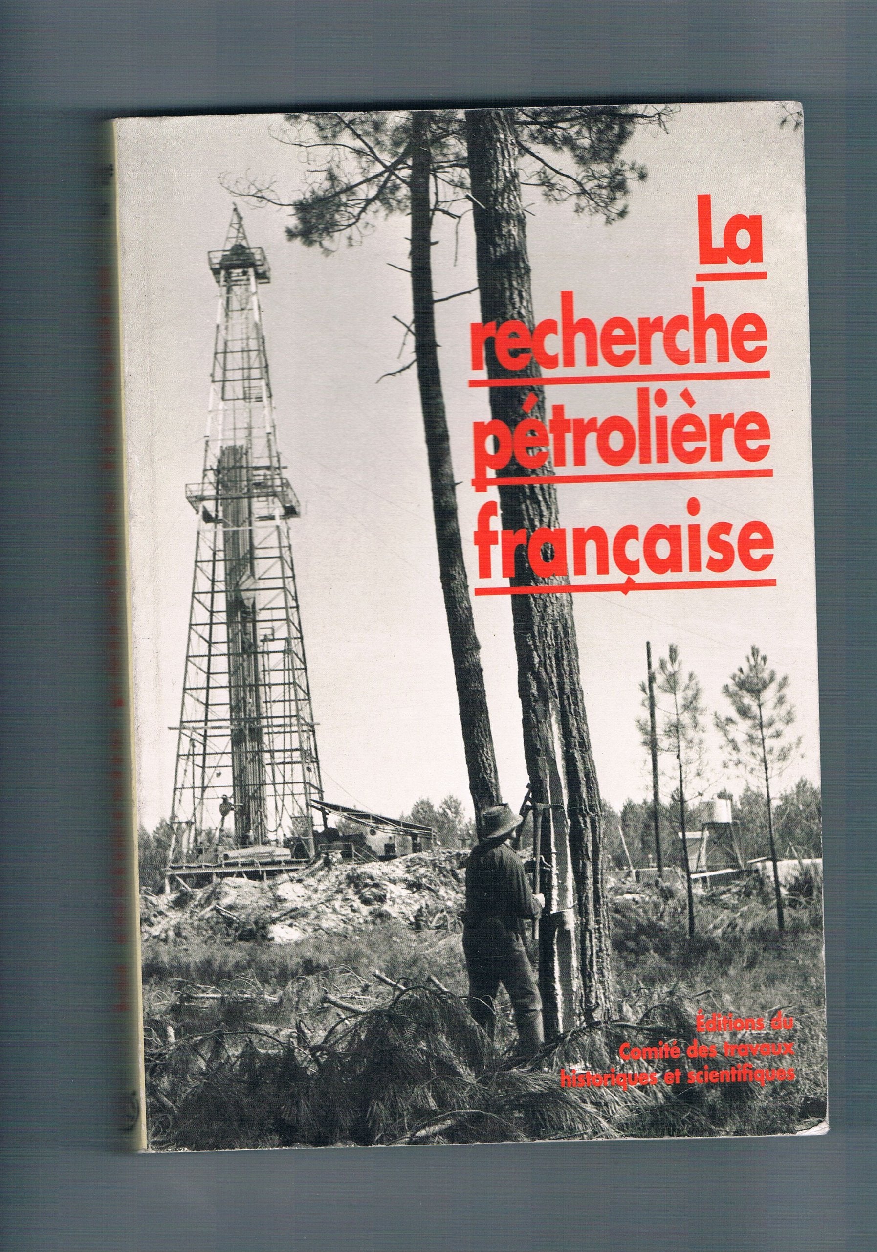 La recherche pétrolière française. Actes des 118e congrès, Pau, 1993 book