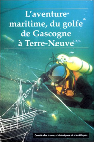 L'aventure maritime du golfe de Gascogne à Terre-Neuve book