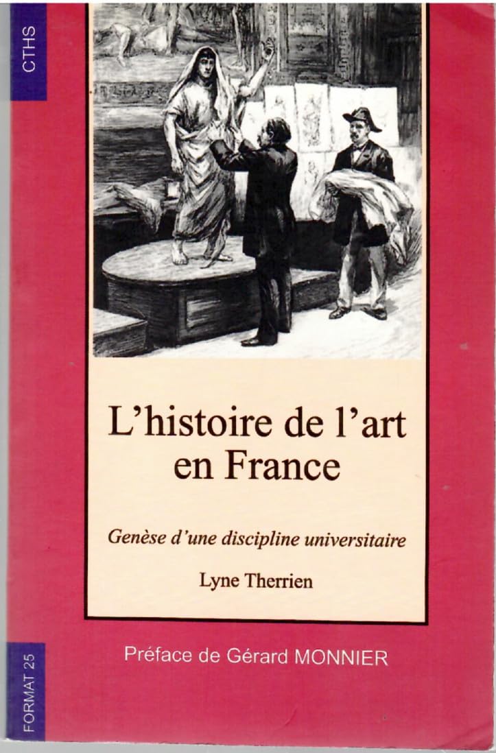 L'histoire de l'art en France : genèse d'une discipline universitaire Politics & History