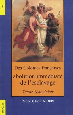Des colonies françaises : abolition immédiate de l'esclavage book