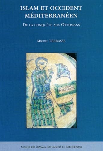 Islam et occident méditerranéen de la conquête islamique ottoman Books
