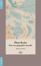 Elisée Reclus : pour une géographie nouvelle book