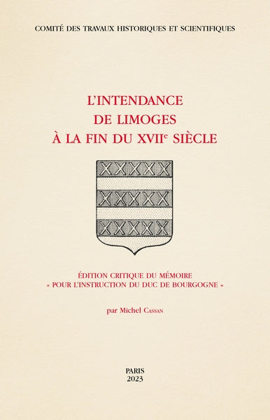 L'intendance de Limoges à la fin du XVIIe siècle : édition critique du mémoire Pour l'instruction du duc de Bourgogne book
