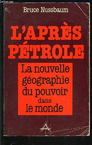 L'après pétrole : la nouvelle géographie du pouvoir dans le monde Business, Finance & Career