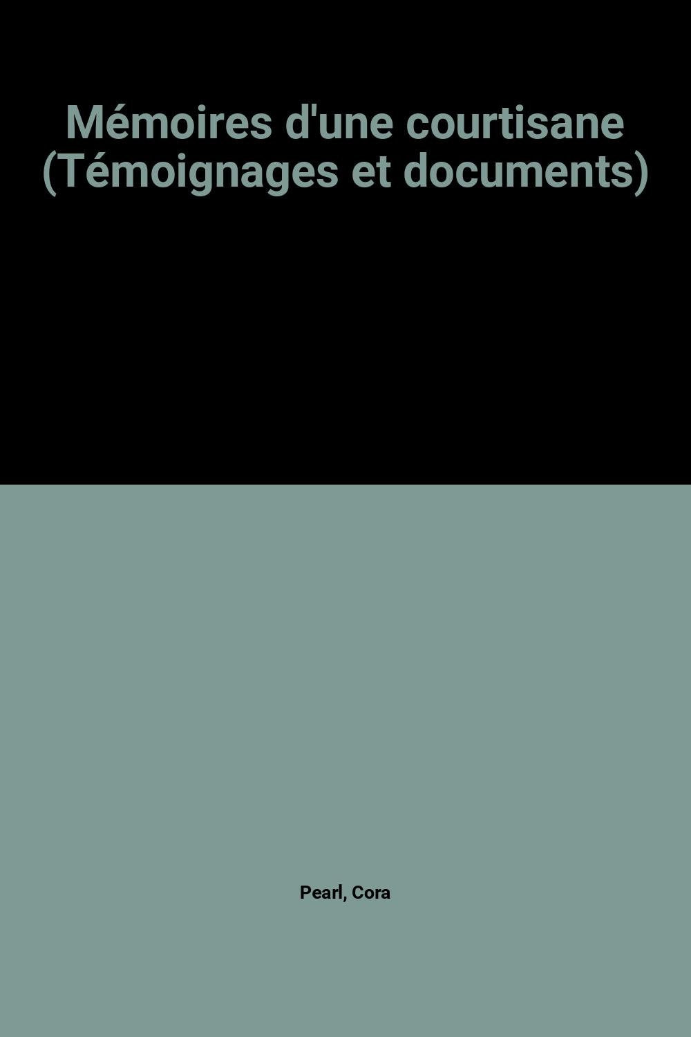 Mémoires d'une courtisane (Témoignages et documents) book