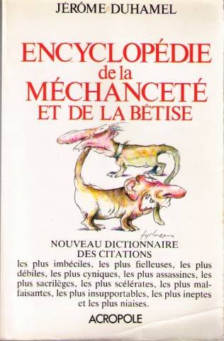 Encyclopédie de la mechancete et de la betise... book