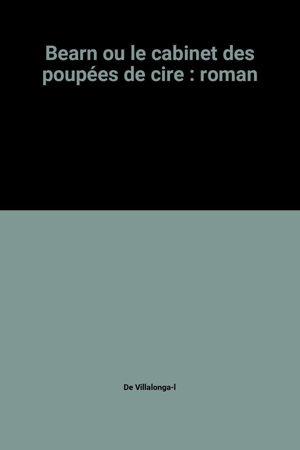 Bearn ou le cabinet des poupées de cire : roman book