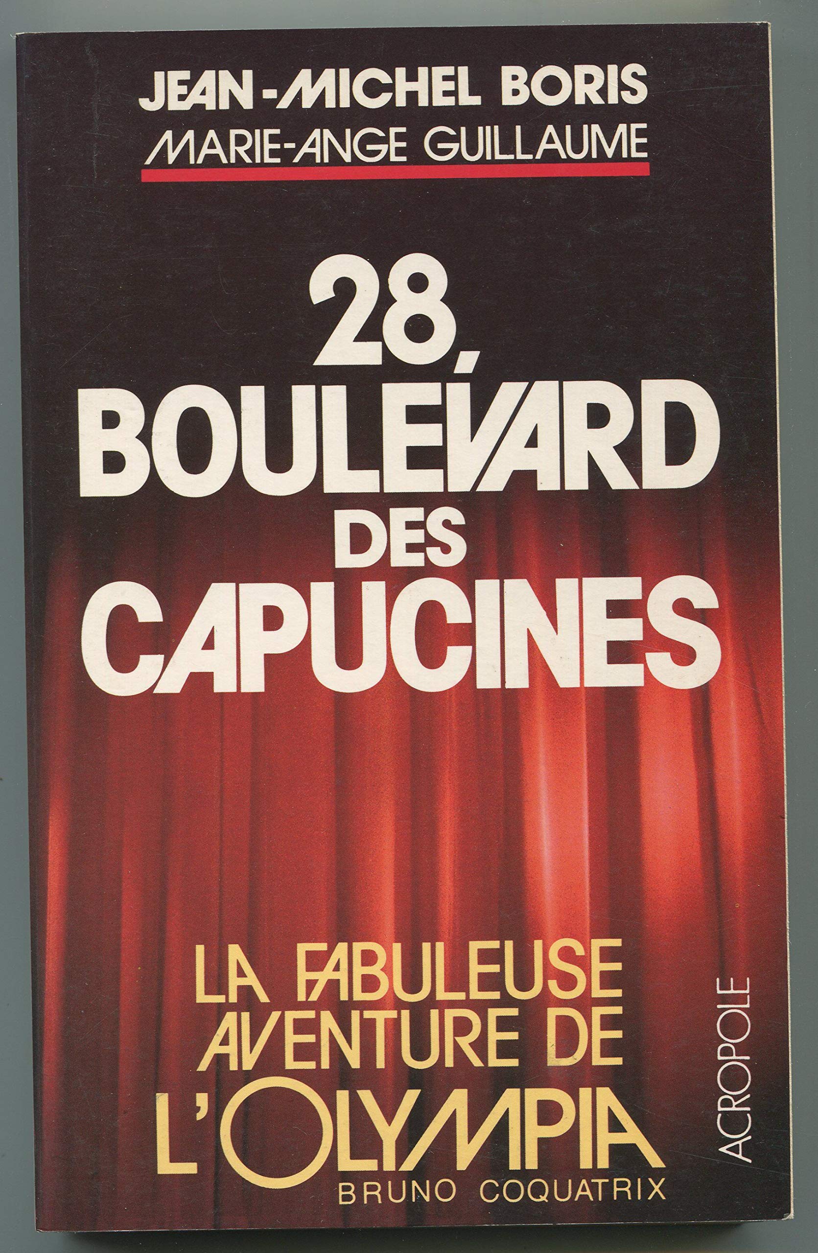 28 boulevard des capucines la fabuleuse aventure de l olympia book