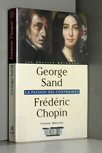 George Sand, Frédéric Chopin : La Passion des contraires book