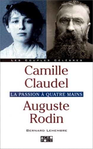 Camille Claudel, Auguste Rodin. La Passion A Quatre Mains Books