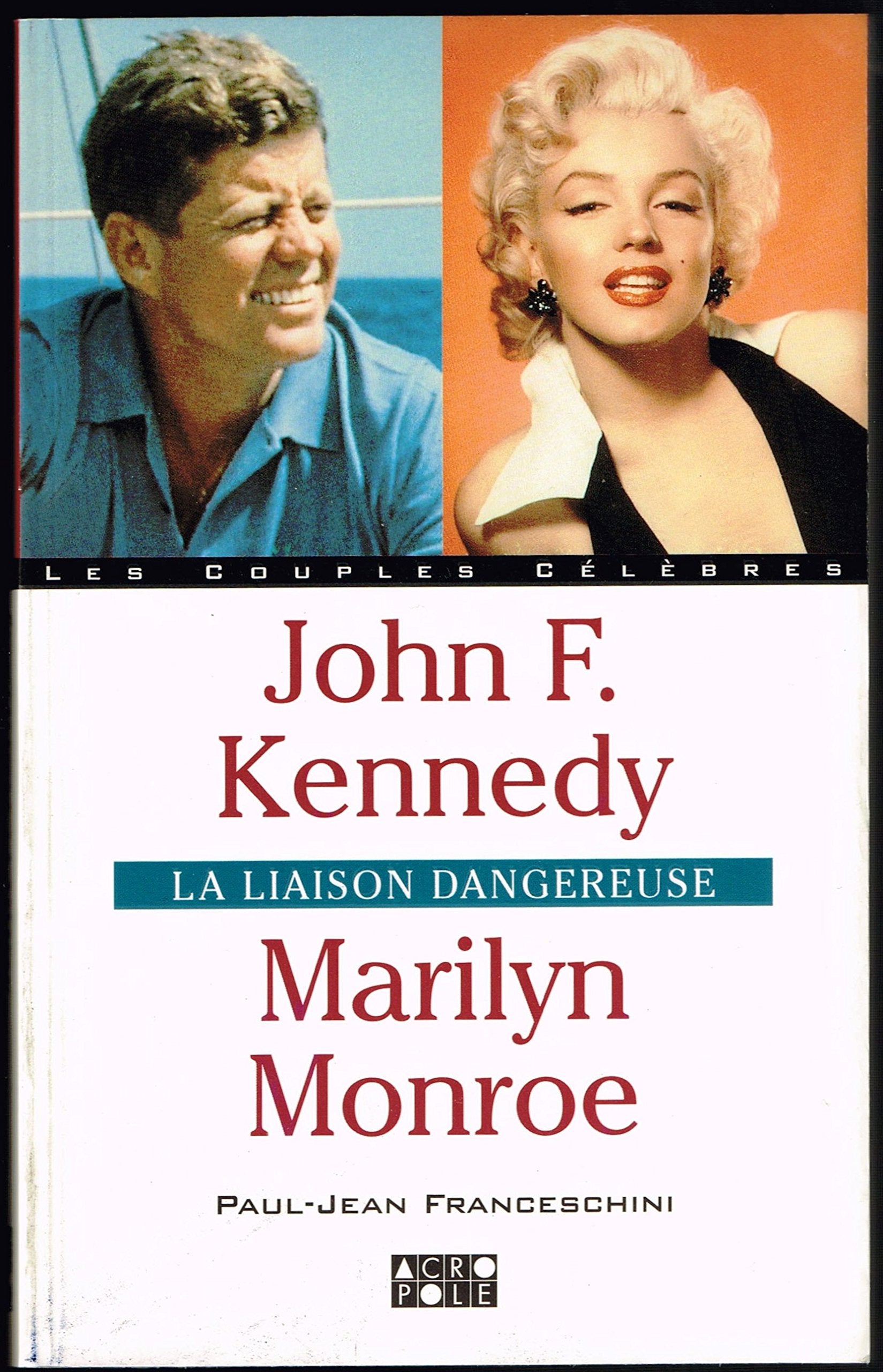 John Kennedy, Marilyn Monroe. La Liaison Dangereuse Books