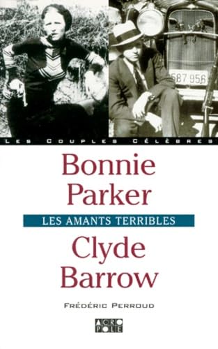 Bonnie Parker, Clyde Barrow : les amants terribles book