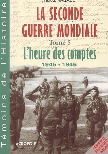 La Seconde Guerre Mondiale, tome 5 : L'Heure des comptes book