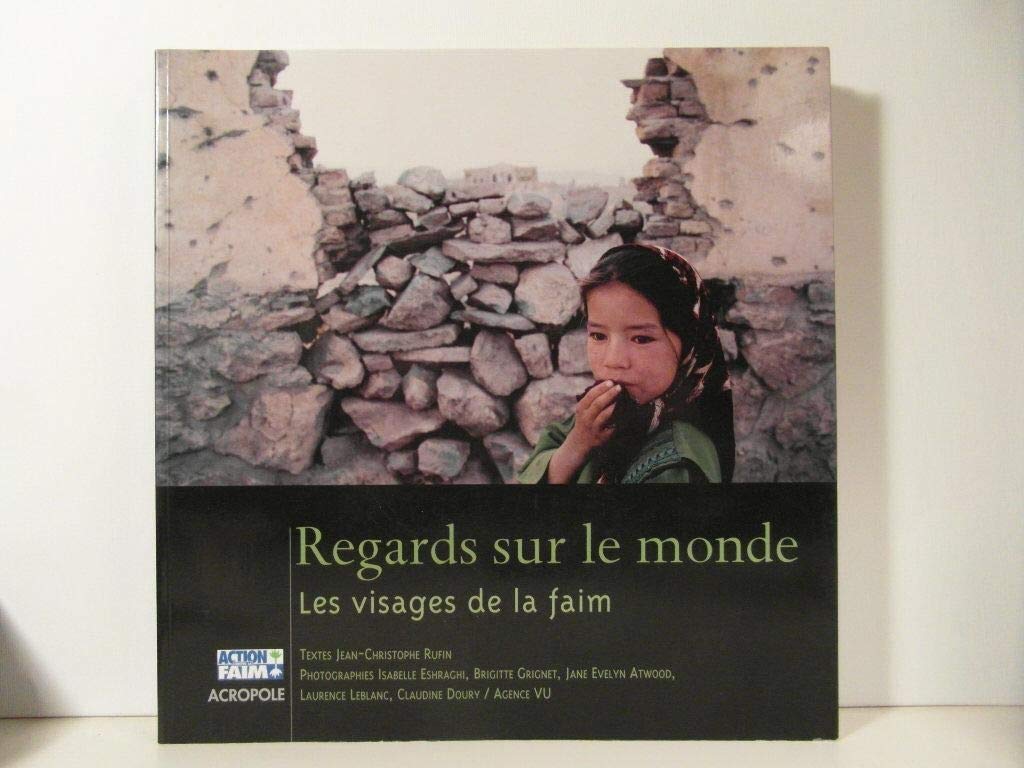 Regards sur le monde: Les visages de la faim book
