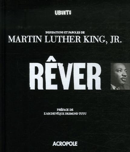 Rêver: Inspirations et paroles de Martin Luther King, Jr. book