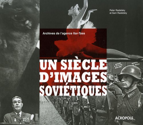 Un siècle d'images soviétiques: Archives de l'agence Itar-Tass book