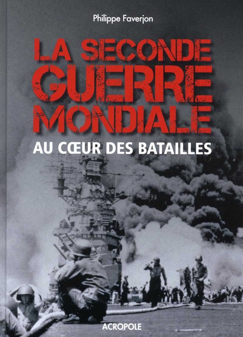 La Seconde Guerre mondiale au coeur des batailles book