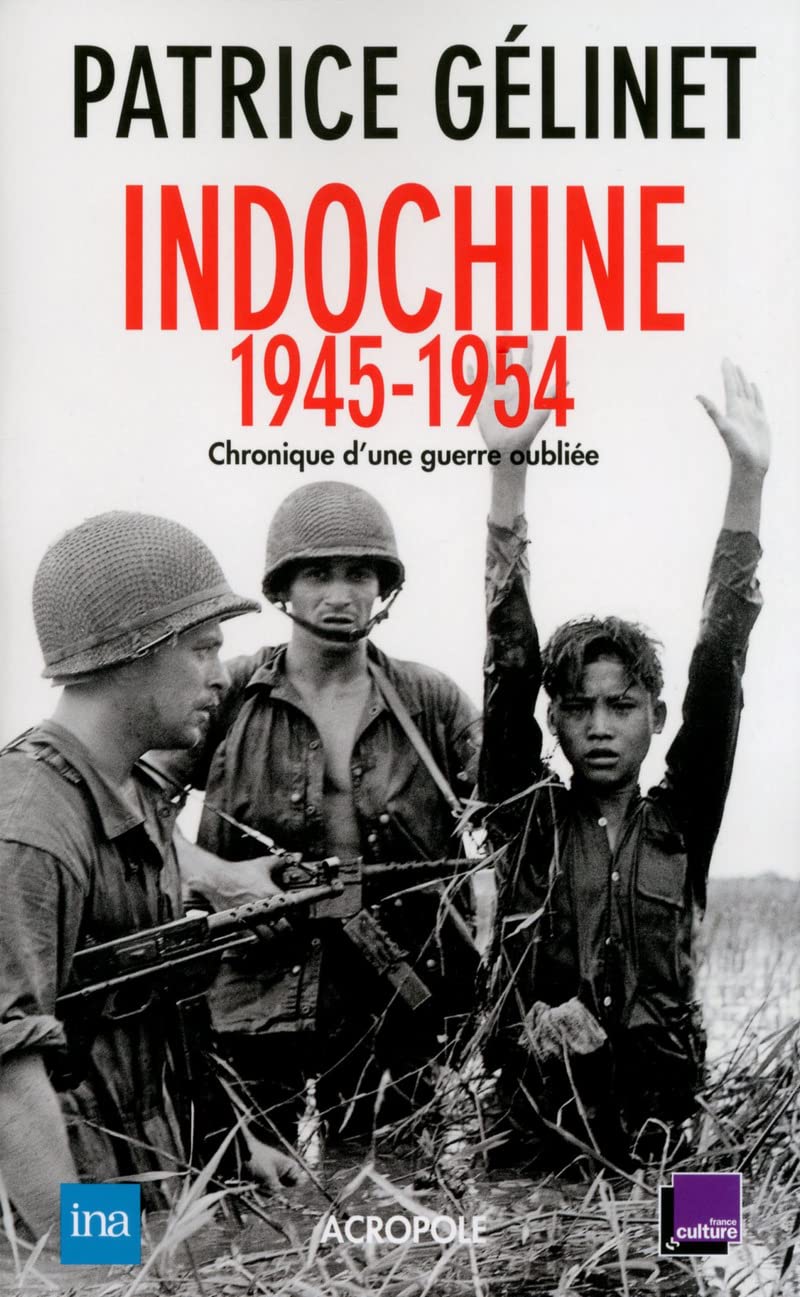 Indochine 1945-1954: Chronique d'une guerre oubliée book