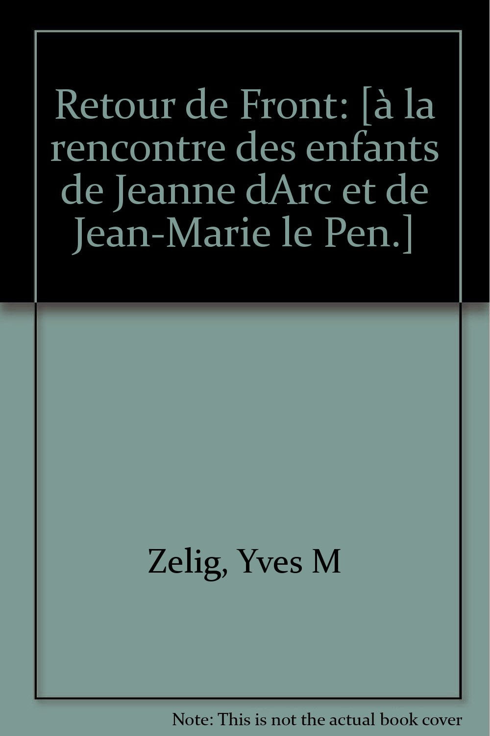 Retour du front a la rencontre des enfants de jeanne d'arc et de jean- book