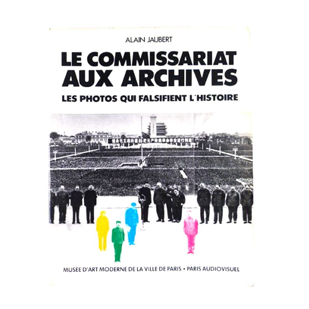 Le Commissariat aux archives : les photos qui falsifient l'histoire Film & Music