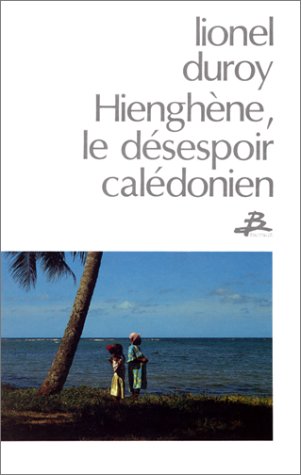 Hienghène, le désespoir calédonien book