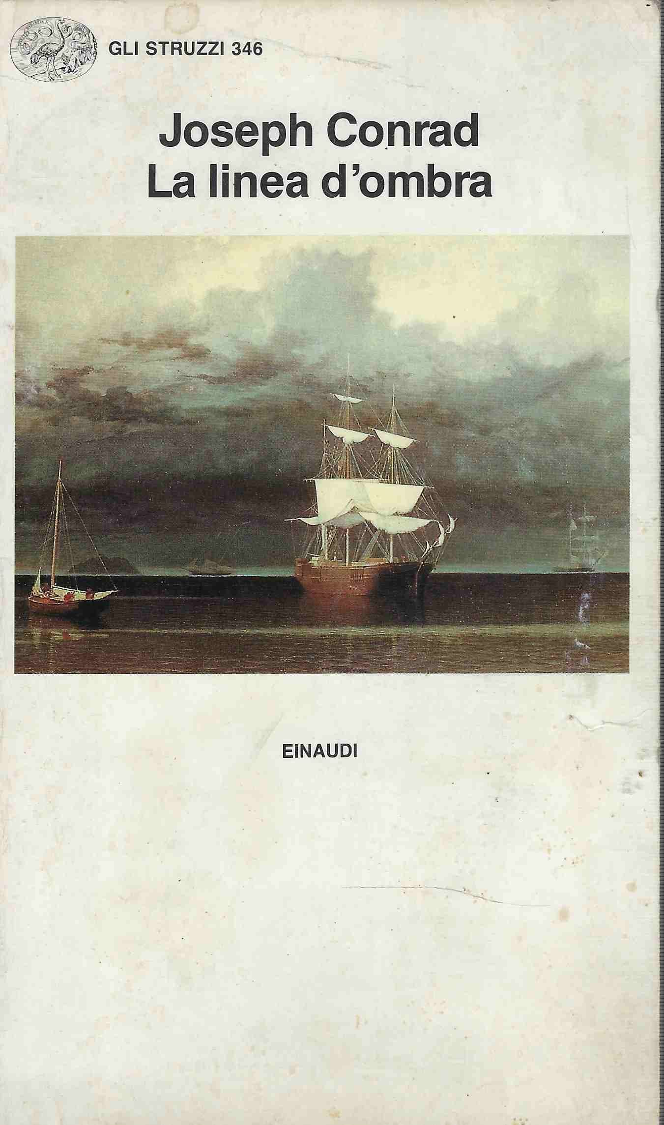 La linea d'ombra (Gli struzzi, Band 346) Classics