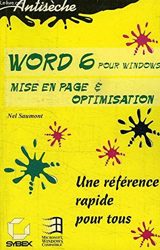 Word 6 pour Windows, antisèche. Vol. 2. Mise en page et optimisation book