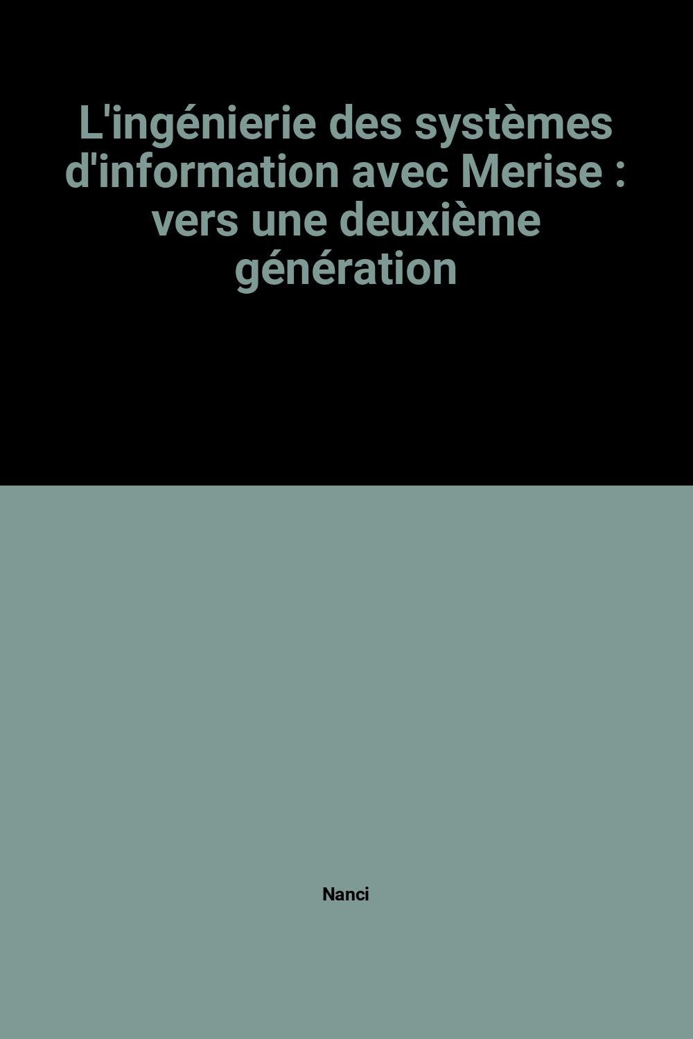 Ingénierie des systèmes d'information avec Merise: Vers une deuxième génération Books