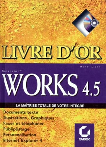 Works 4.5: La maîtrise totale de votre intégré, Avec CD-ROM book