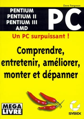 Comprendre, entretenir, améliorer, monter et dépanner un PC book
