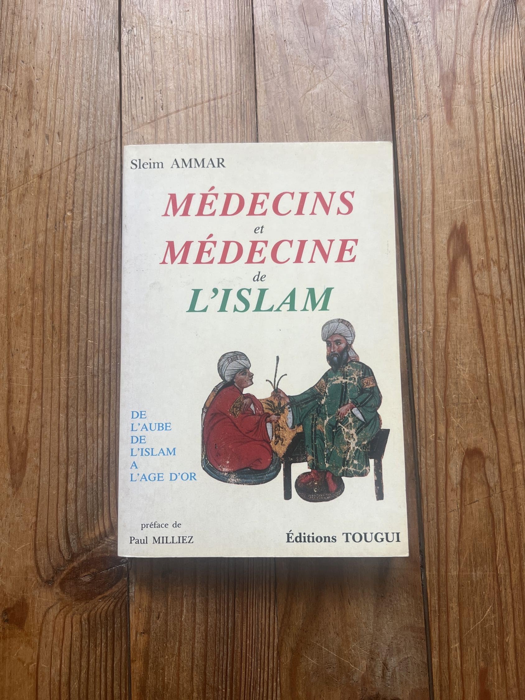 Médecins et médecine de l'islam. Vol. 1. De l'aube de l'islam à l'âge d'or Books