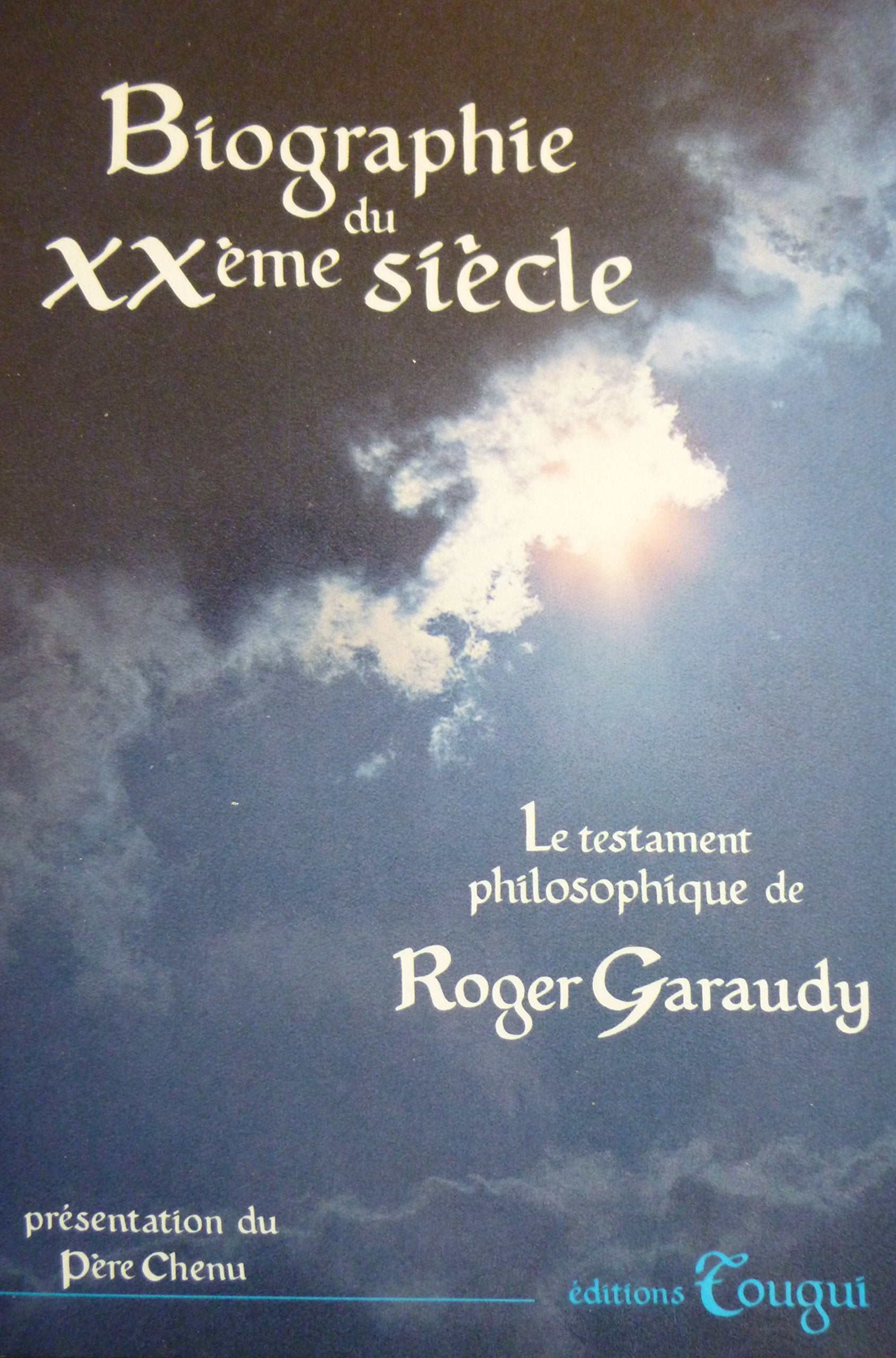 Biographie du XXe siècle : le testament philosophique de Roger Garaudy Books