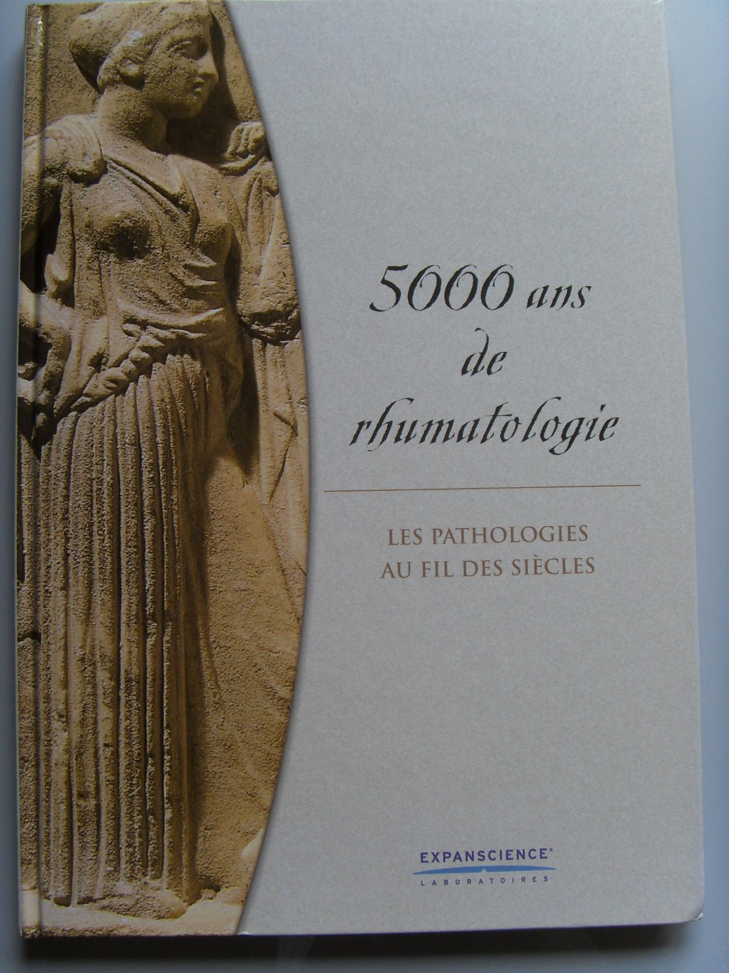 5000 ans de rhumatologie -Les pathologies au fil des siècles book