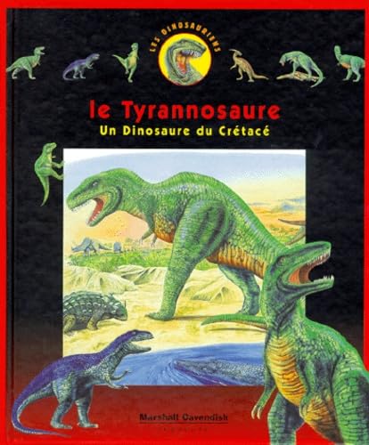 Le Tyrannosaure. Un Dinosaure Du Cretace book